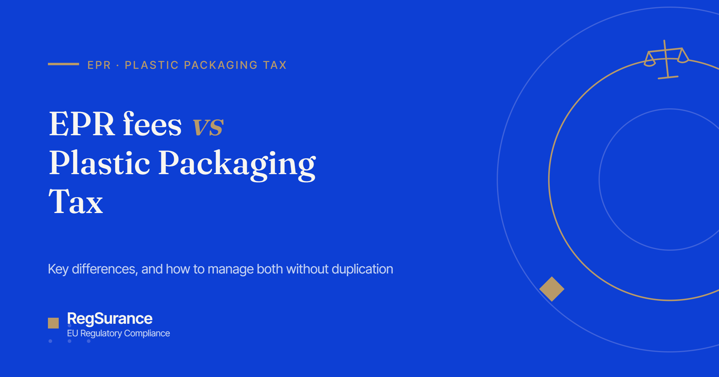 EPR fees vs Plastic Packaging Tax — RegSurance guide to the key differences and how to manage both without duplication.