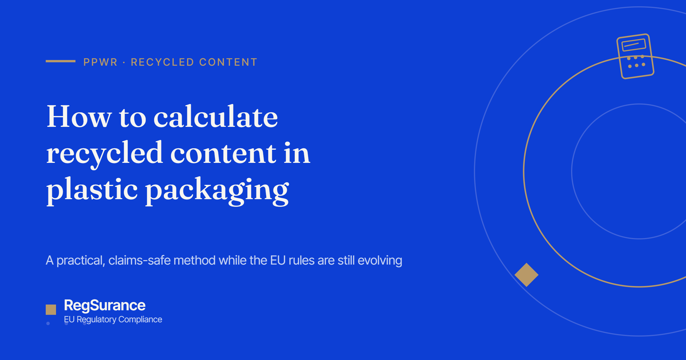 How to calculate recycled content in plastic packaging — RegSurance practical, claims-safe method while EU rules are still evolving.