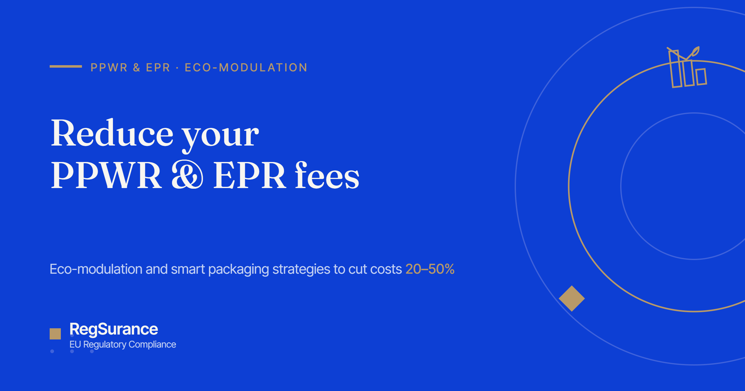 Reduce your PPWR and EPR fees — RegSurance guide to eco-modulation and smart packaging strategies to cut costs 20–50%.