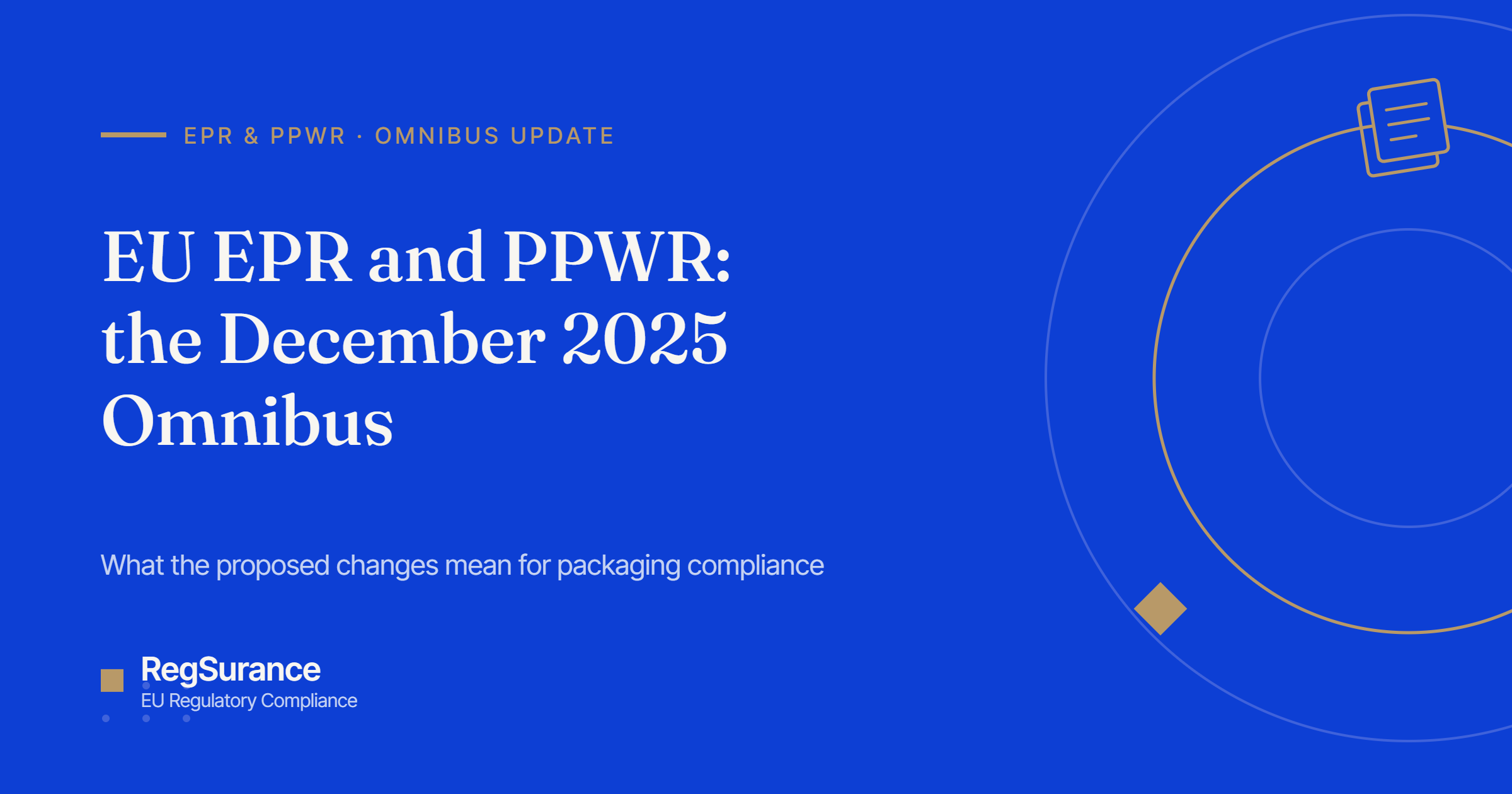 EU EPR and PPWR December 2025 Omnibus — RegSurance guide to what the proposed changes mean for packaging compliance.