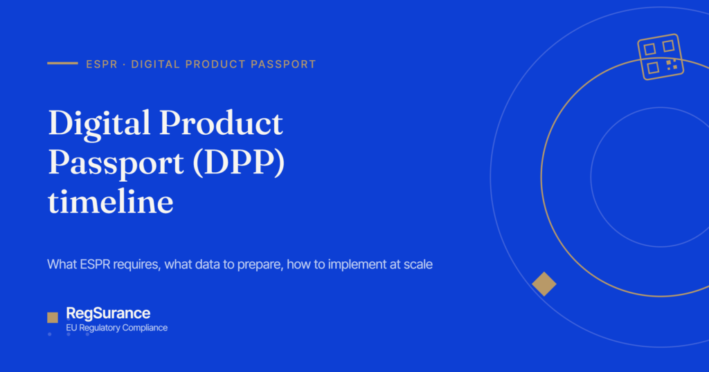 Digital Product Passport (DPP) timeline — RegSurance guide to what ESPR requires and how to implement a DPP at scale.