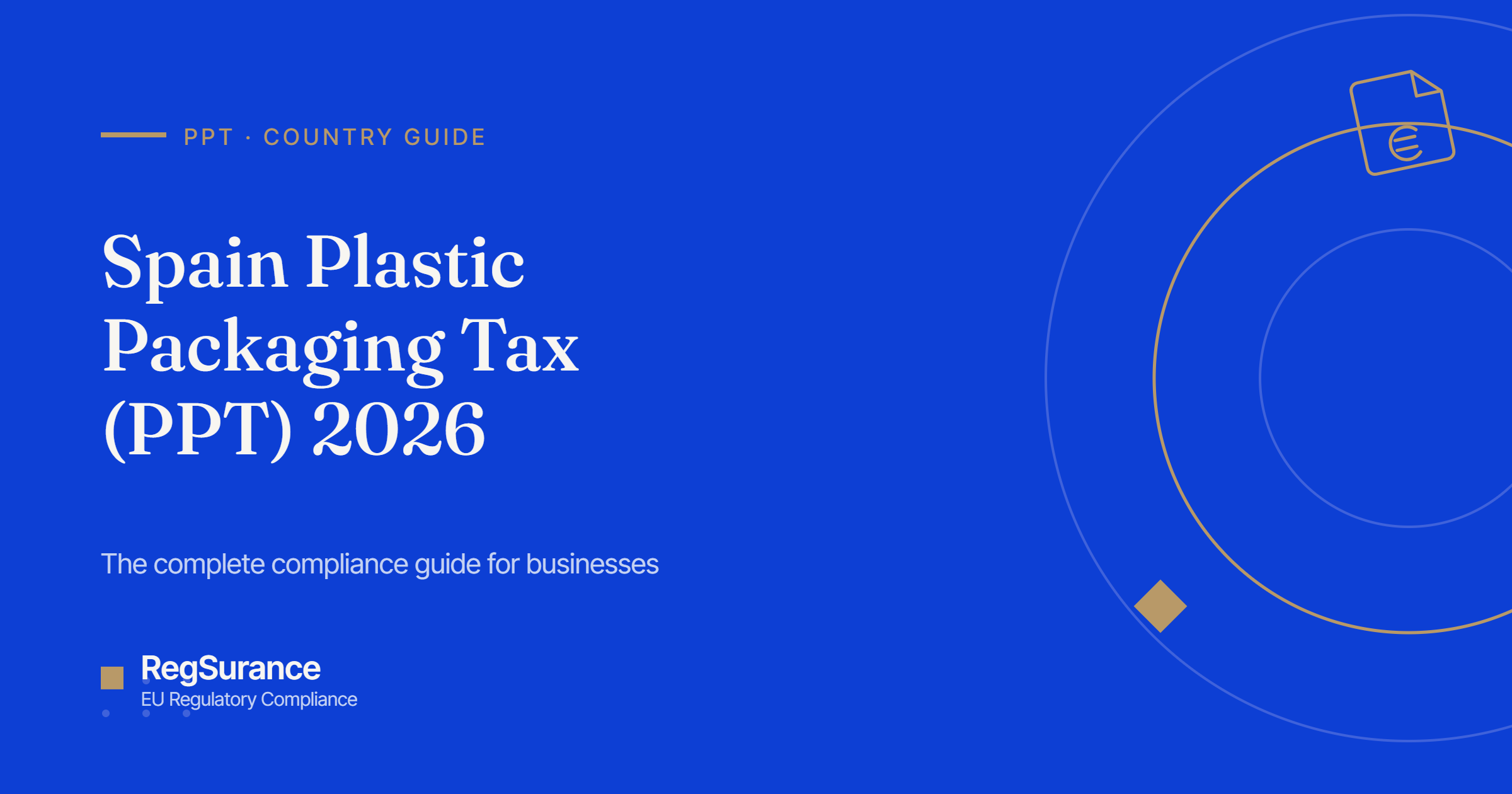 Spain Plastic Packaging Tax (PPT) 2026 — RegSurance complete compliance guide for businesses.