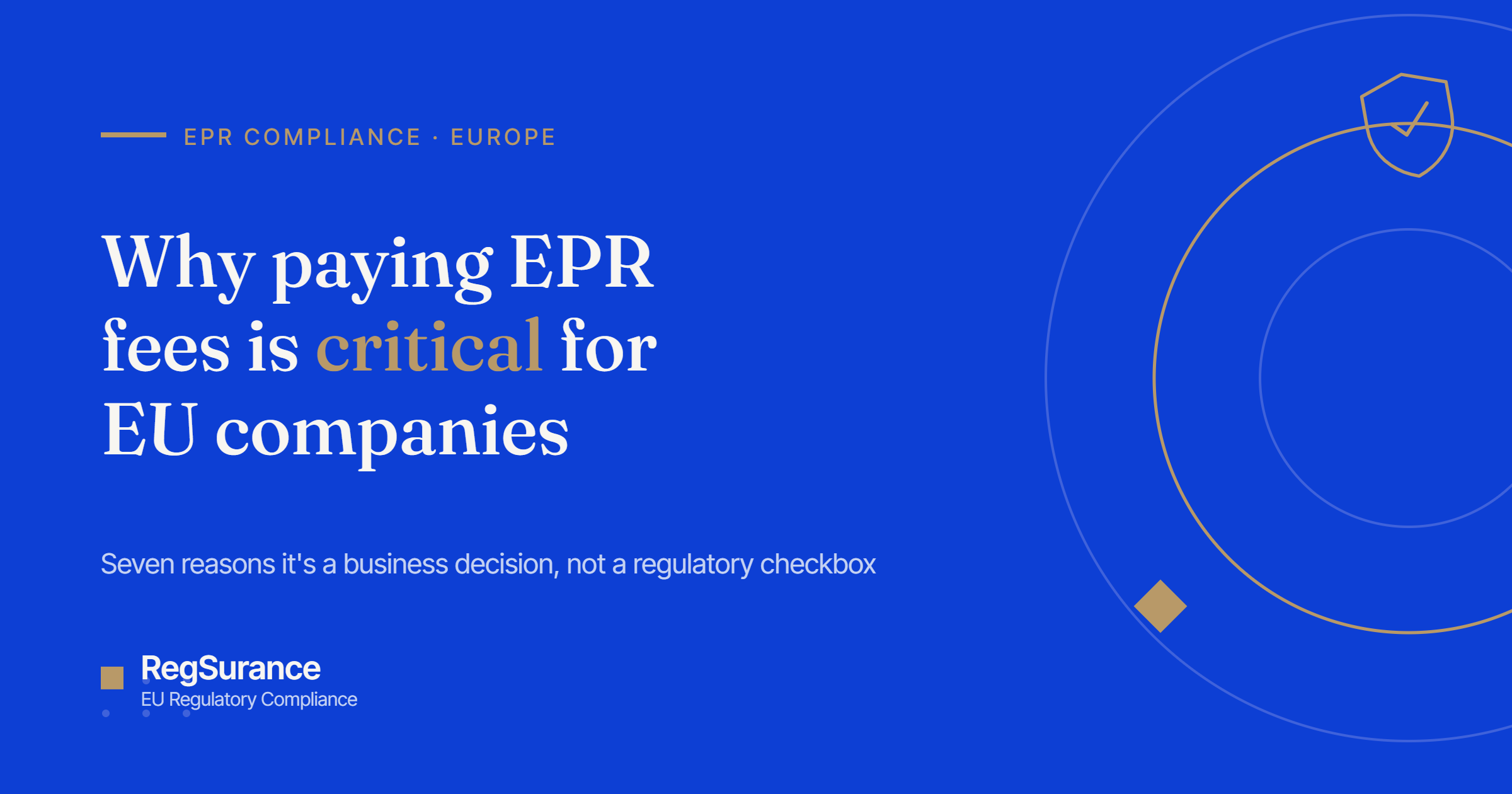 Why paying EPR fees is critical for EU companies — RegSurance guide to the business case for EPR compliance.